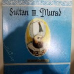 (( 10.cu )) Osmanlı İmparatorluğu Padişahlarından Sultan 3. Murad